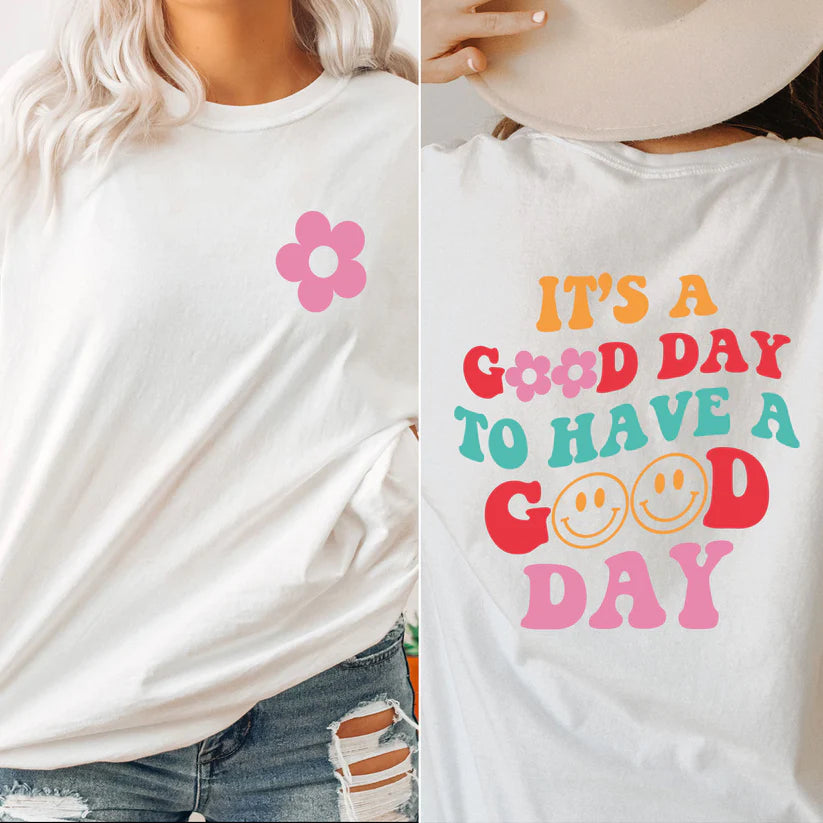 It's A Good Day To Have A Good Day
