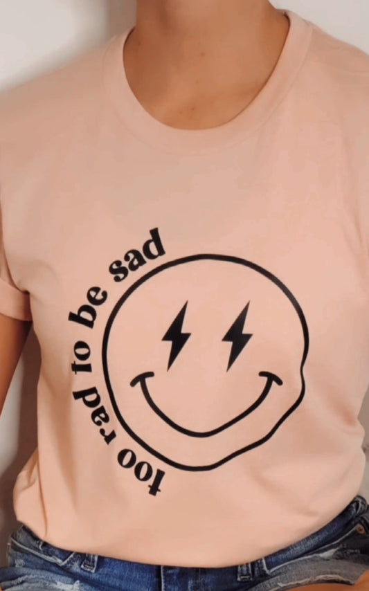 Too Rad To Be Sad