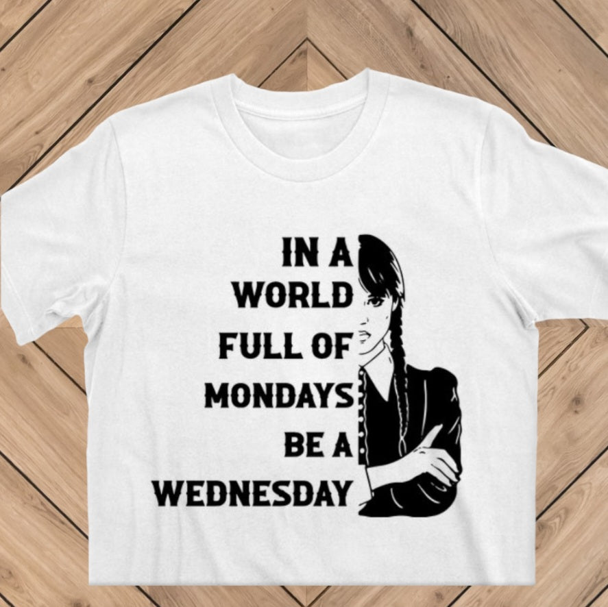 In A World Full Of Mondays, Be a Wednesday