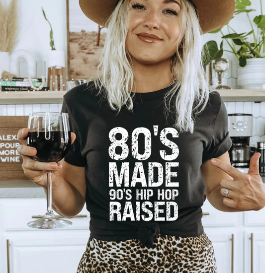 80's made..90's hip hop raised