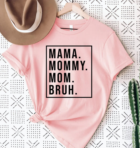 Mama, Mommy, Mom..Bruh